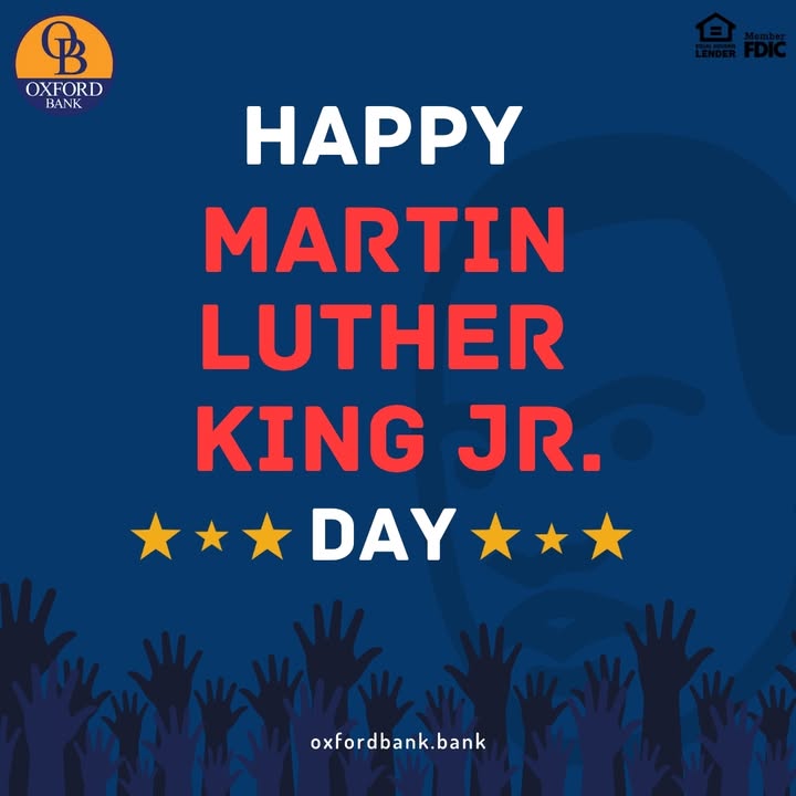 Oxford Bank is closed Monday, January 19 in observance of Martin Luther King Jr