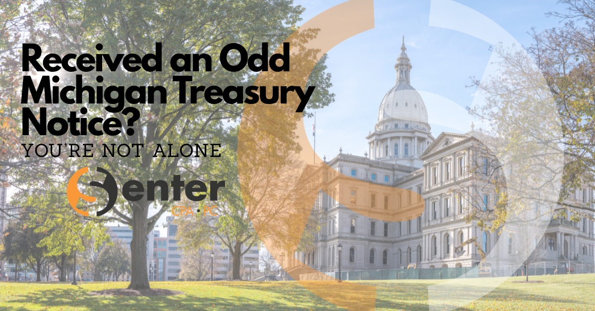 If you recently received a strange notice from the Michigan Department of Treasury, take a breath
