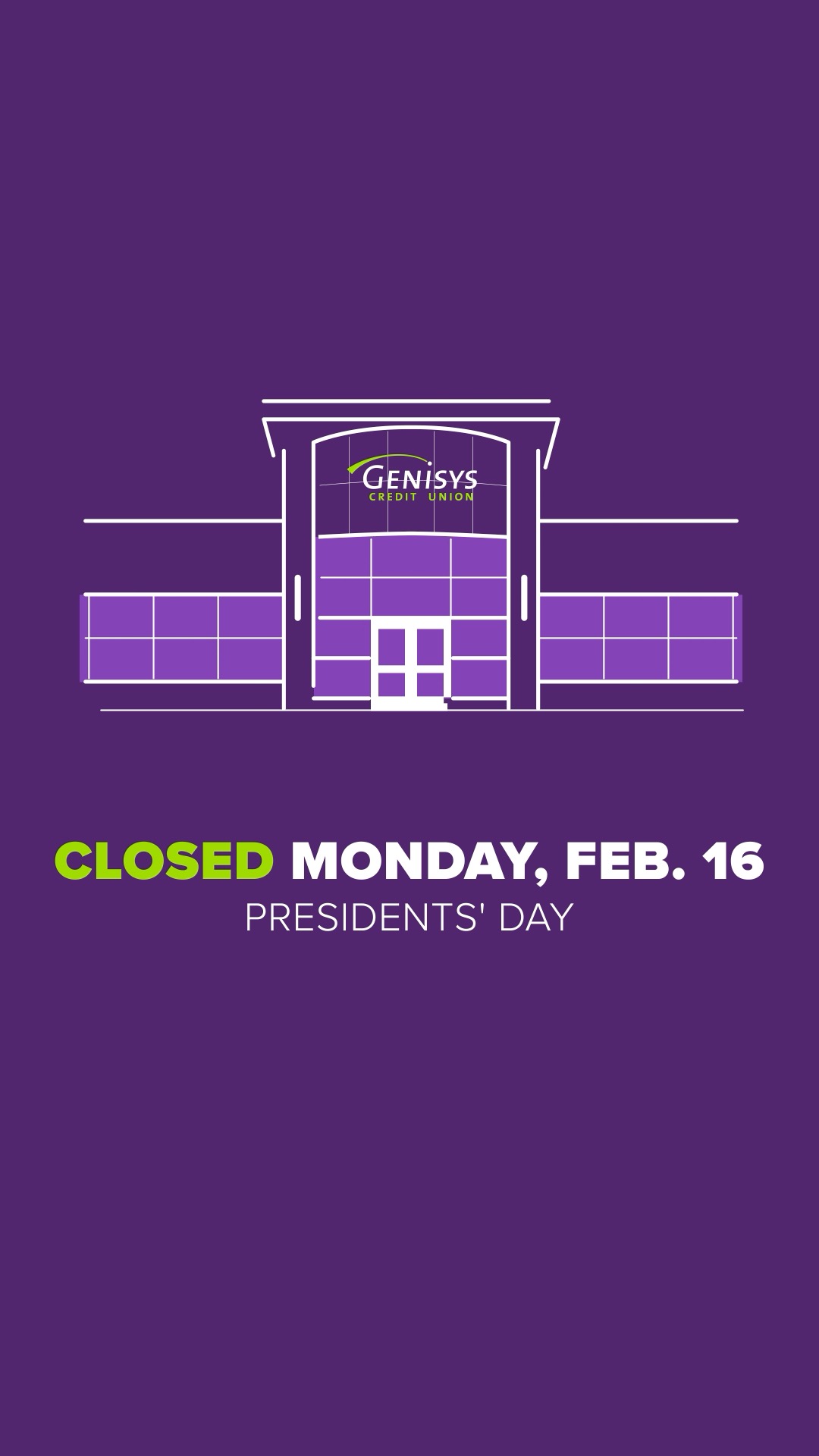 We will be closed Monday, 2/16 for Presidents' Day