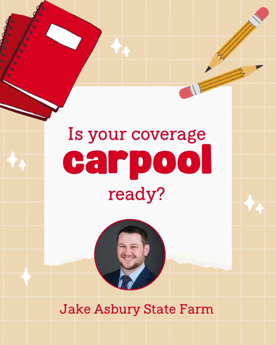 Before the carpool line starts moving, make sure your coverage is ready to roll, too
