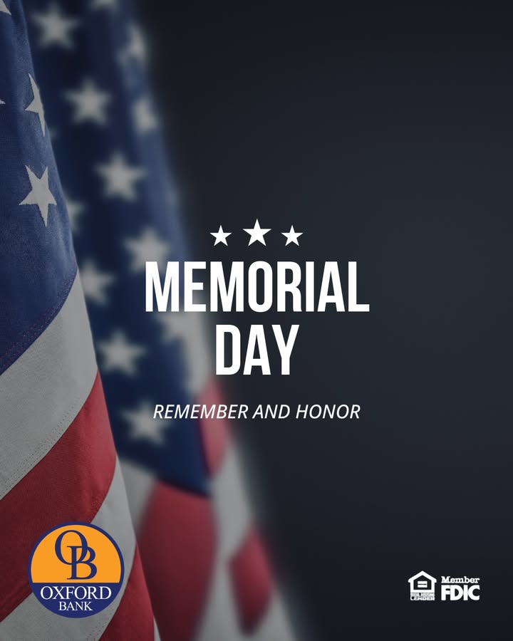 In observance of Memorial Day, all Oxford Bank locations will be closed on Monday, May 25
