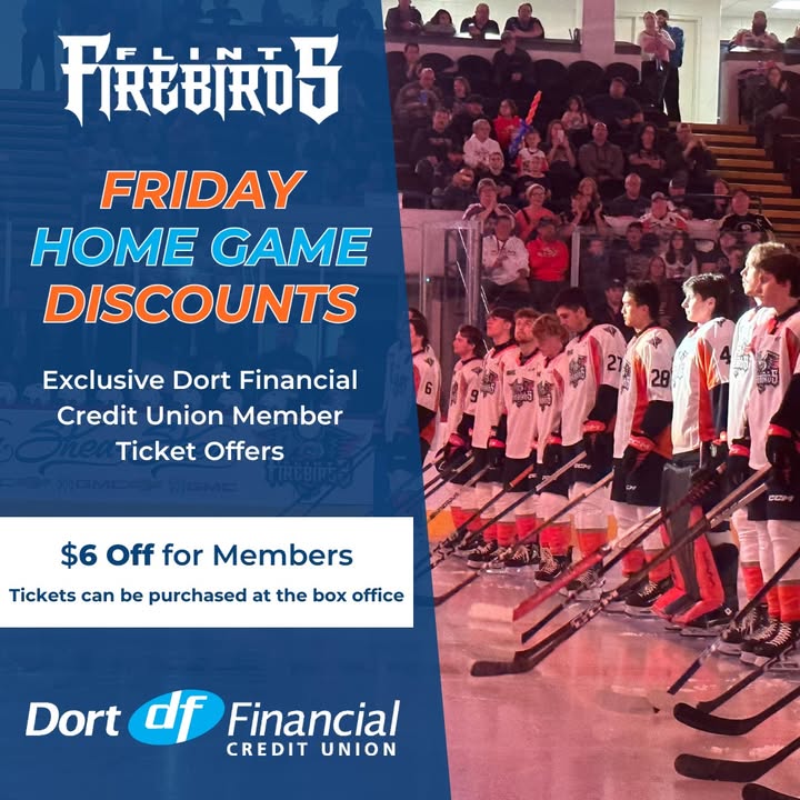 Dort Financial Credit Union members get $6 off Flint Firebirds Friday home game tickets!
